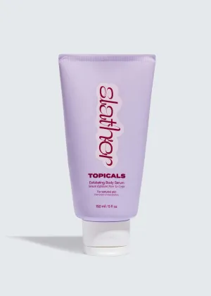 TOPICALS SLATHER EXFOLIATING BODY SERUM